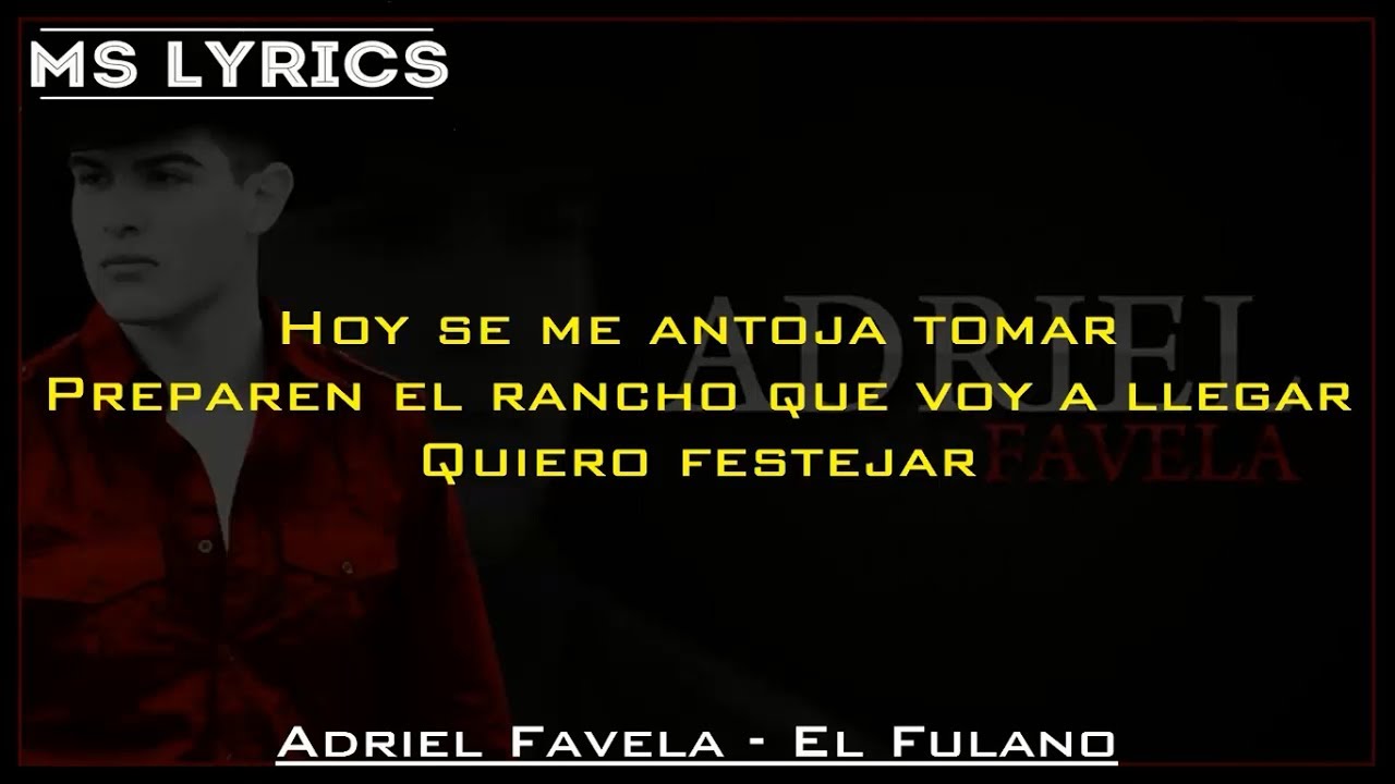 [Letra]Adriel Favela - El Fulano (Estudio 2017)[+Link de Descarga ...