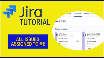 Show All Issues Assigned to Me  - Jira Tutorial 2021