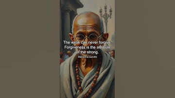 The weak can never forgive  Forgiveness is the attribute of the strong