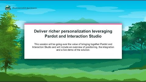 Deliver Richer Personalization Leveraging Pardot and Interaction Studio | ParDreamin