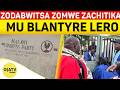 ZODABWITSA ZOMWE ZACHITIKA MU BLANTYRE LERO