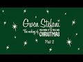 Gwen Stefani - The Making of You Make It Feel Like Christmas - Pt. 2