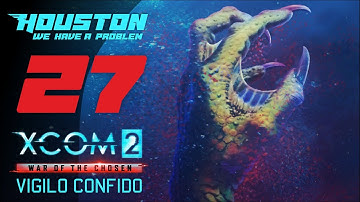 Ужас из глубин 🌌 VIGILO CONFIDO #27 [Прохождение XCOM 2: WotC | Легенда + Моды]