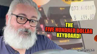 $500 Keyboard? NO WAY Theyre Serious, RIGHT? - Shuttlepod mission Log 96