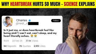 The Science Behind Why Heartbreak Hurts So Much
