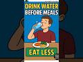 Drink Water Before Meals 💧🍽️ Eat Less &amp; Stay Healthy | QuickHacks #shorts