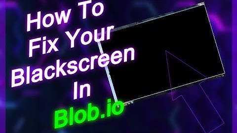 Blobio Tutorial #1: how to fix blackscreen (Web)