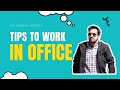 How to work in office  tips to work in office