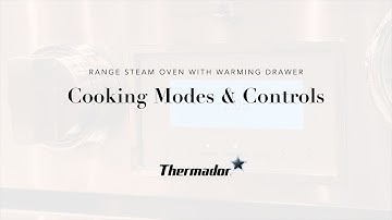 Using Your Thermador Pro Grand® Range Steam Oven Cooking Modes and Controls