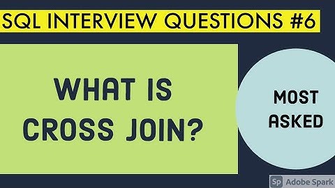 Cross Join in SQL / SQL INTERVIEW QUESTIONS