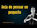 🔥Cómo pensar en grande y alcanzar el éxito