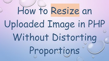How to Resize an Uploaded Image in PHP Without Distorting Proportions