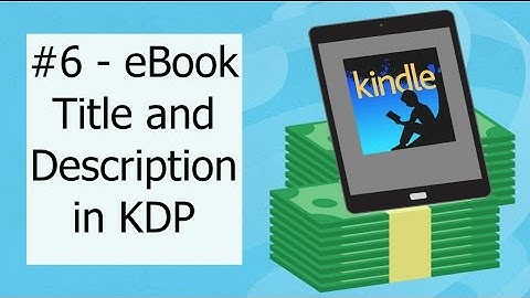 #6 - Entering Your Kindle eBook into Kindle Direct Publishing