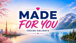 Made for You Cruise Holidays | Cruise1st