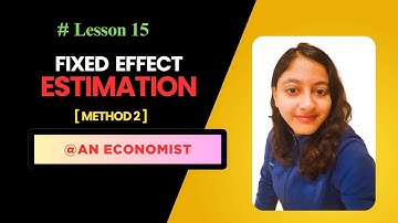 15. Fixed Effect Model in Panel Data | LSDV, Within Transformation + Code| Must-watch |AN Economist