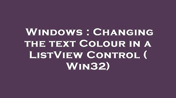 Windows : Changing the text Colour in a ListView Control ( Win32)