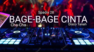 BAGE-BAGE CINTA - SPADIX 28 CHA-CHA SPESIAL ( DISCO TANAH)