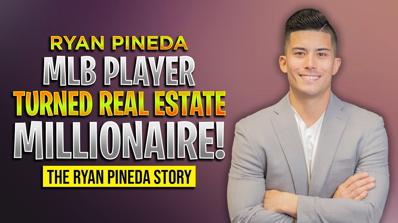 Ryan Pineda: MLB Player Turned Real Estate Millionaire! | The REAL Ryan