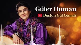 Güler Duman - Dostun Gül Cemali