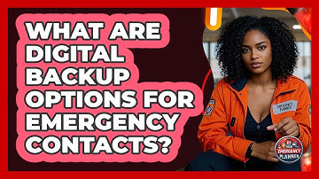 What Are Digital Backup Options For Emergency Contacts?