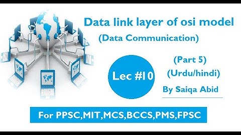 Data link layer  ||  computer networks || Data Communication || Lec # 10 || part 5 || In Urdu/hindi