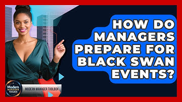 How Do Managers Prepare For Black Swan Events? - Modern Manager Toolbox