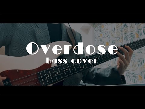 ベースでOverdoseしてみた (bass cover)