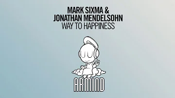 Mark Sixma & Jonathan Mendelsohn - Way To Happiness (Club Mix)