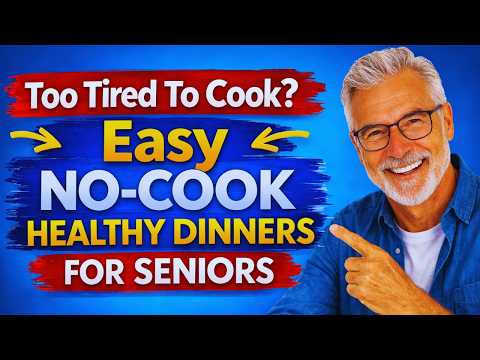 12 Easy No-Cook Healthy Dinners Seniors Can Make in 5 Minutes When Tired