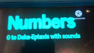 Numbers 0 to Deka-Eptaxis with sounds