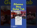 Stay - Rihanna & Mikky Ekko Guitar Tab Tutorial Lesson #music #pop #song #cover #guitar