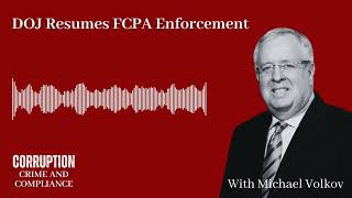 Corruption, Crime and Compliance: DOJ Resumes FCPA Enforcement