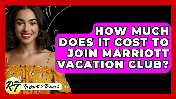 How Much Does It Cost To Join Marriott Vacation Club? - Resort 2 Travel