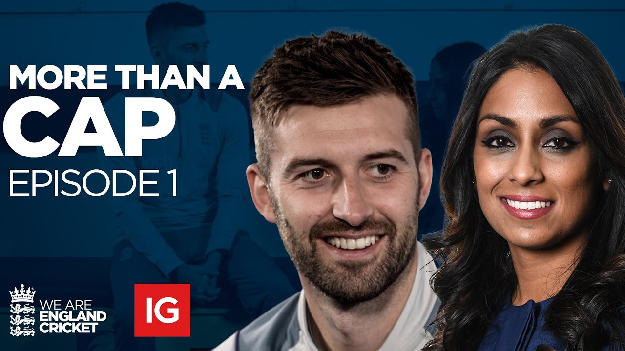 Mark Wood Shares All With Isa Guha | More Than A Cap | Episode One ...