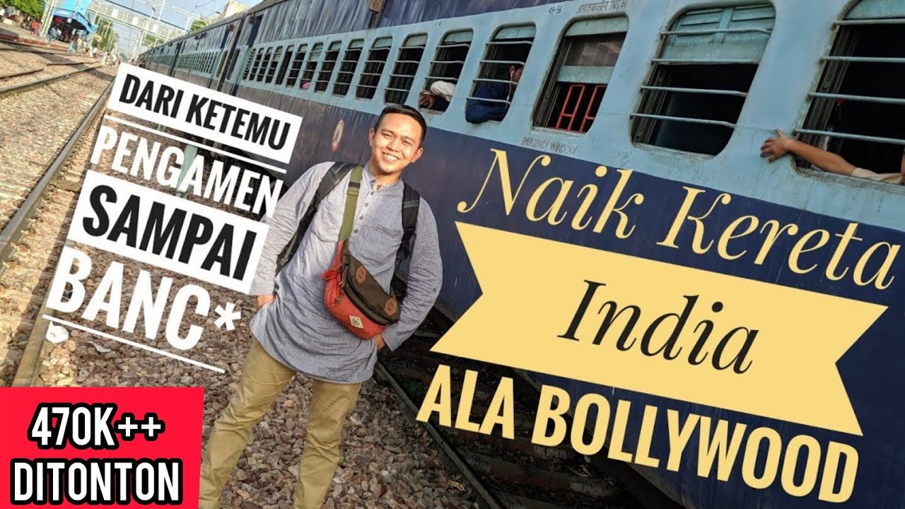 NAIK KERETA INDIA ALA FILM BOLLYWOOD 😄🚂👍🏼 (2019)