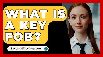 What Is A Key Fob? - SecurityFirstCorp.com
