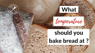 What temperature should you bake bread at?