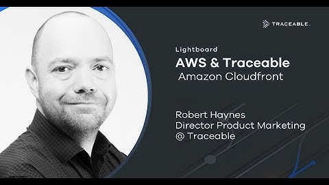 Traceable and Amazon Cloudfront | Traceable Lightboard Series