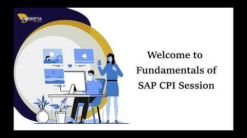 Fundamentals of SAP CPI-PI | SAP CPI-PI Session No. 1 | Ambikeya