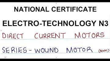 Electrotechnology N3 DC Motors  - Series Motors Part 3 _ Direct Current Motors