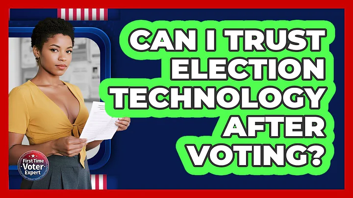 Can I Trust Election Technology After Voting? - First Time Voter Expert