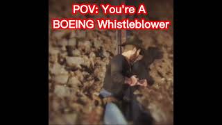POV: Youre A BOEING Whistleblower #boeing  #whistleblower  #meme