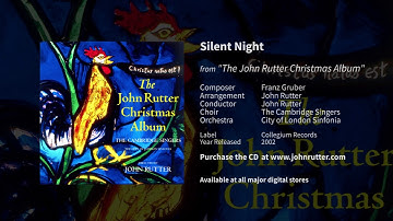 Silent night - Franz Gruber, John Rutter (arr.), Cambridge Singers, City of London Sinfonia