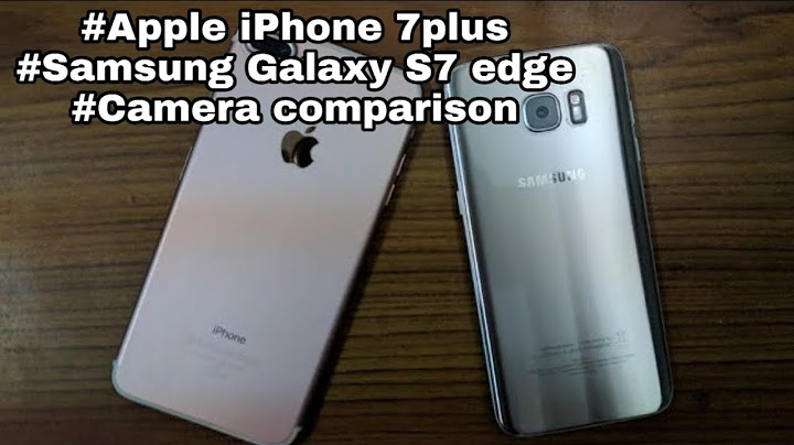 So sánh iphone 7plus và galaxy s7 edge năm 2024