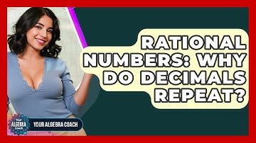 Rational Numbers: Why Do Decimals Repeat? - Your Algebra Coach