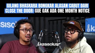 EKSLUSIF! GILANG BHASKARA BONGKAR ALASAN CABUT DARI CLOSE THE DOOR! KARENA GAJINYA KURANG?