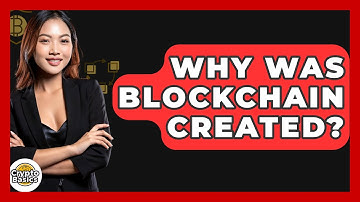 Why Was Blockchain Created? - CryptoBasics360.com
