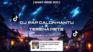 Dj Pap Calon Mantu X Terena Mete  Slowed   By  Rahmat Tahalu  Short Verse