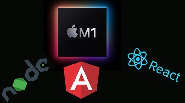 M1 MacBook Air with NodeJS, React and Angular on (Apple Silicon)