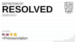 RESOLVED meaning, definition & pronunciation | What is RESOLVED | How to say RESOLVED